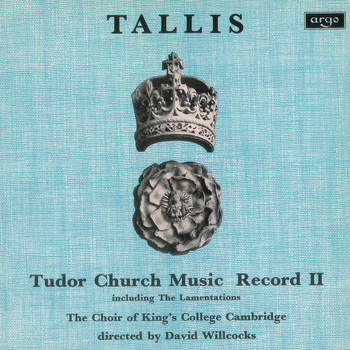 Choir of King's College, Cambridge, Academy of St Martin in the Fields, Sir David Willcocks - Tallis: Tudor Church Music II (Lamentations of Jeremiah) (Remastered 2015)