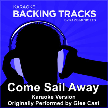 Paris Music - Come Sail Away (Originally Performed By Glee Cast) [Karaoke Version]