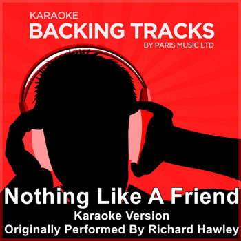 Paris Music - Nothing Like A Friend (Originally Performed By Richard Hawley) [Karaoke Version]