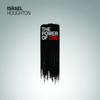 Israel Houghton - The Power Of One