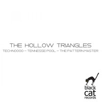 The Hollow Triangles - Technoooo / Tennesse Pool / The Pattern Master