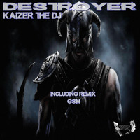 Kaizer The DJ - Destroyer