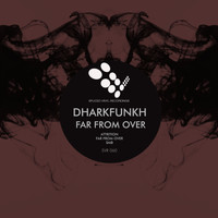 dharkfunkh - Far From Over