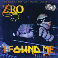 Z-Ro - I Found Me Volume 2 (The KMJ & Straight Profit Collection) (Explicit)