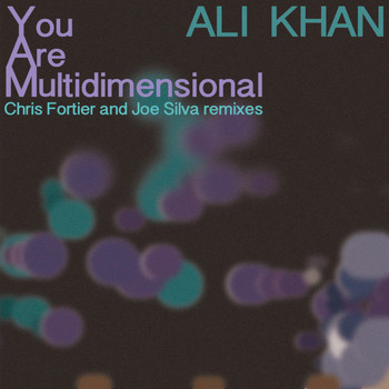 Ali Khan - You Are Multidimensional Remixes