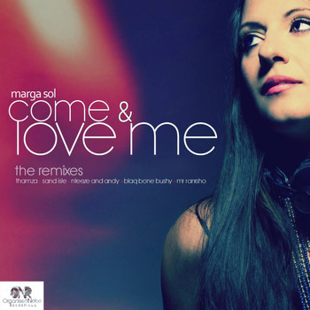 Marga Sol - Come & Love Me (The Remixes)