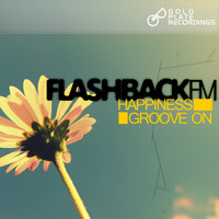 FlashbackFm - Happiness / Groove On