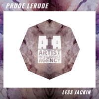 Prude LeRude - Less Jackin - Single