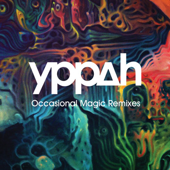 Yppah - Occasional Magic Remixes EP