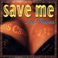 Los Chicos - Save Me - Single