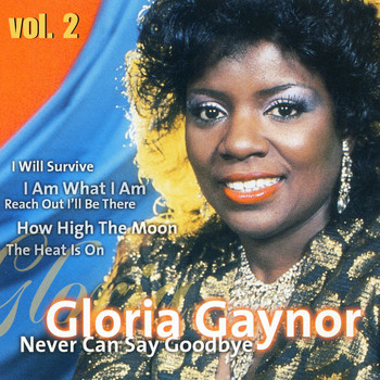 Gloria Gaynor - Gloria Gaynor Never Can Say Goodbye Vol. 2