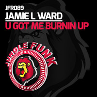 Jamie L Ward - U Got Me Burnin Up