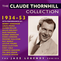 Claude Thornhill - The Claude Thornhill Collection 1934-53