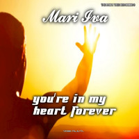 MARI IVA - You're in My Heart Forever