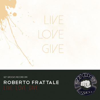Roberto Frattale - Live Love Give