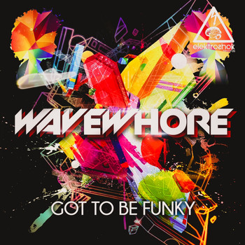 Wavewhore - Got To Be Funky