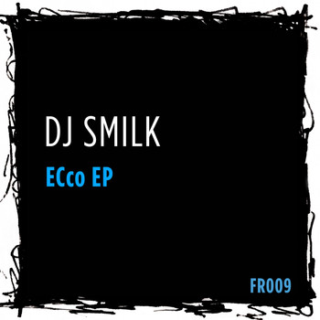 DJ Smilk - ECco EP