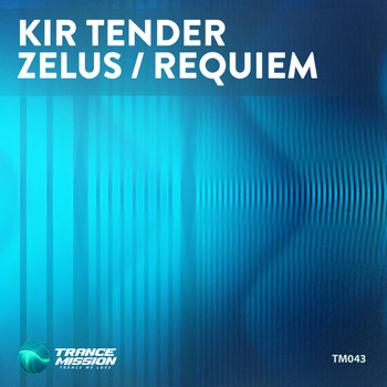 Kir Tender - Zelus / Requiem