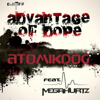 Atomikdog - Advantage of Dope - Single