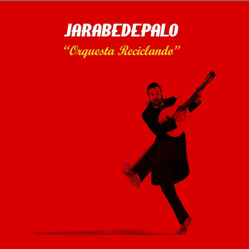 Jarabe De Palo - Orquesta Reciclando