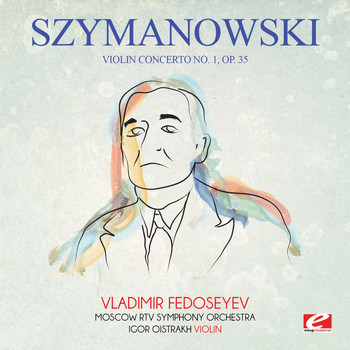 Karol Szymanowski - Szymanowski: Violin Concerto No. 1, Op. 35 (Digitally Remastered)