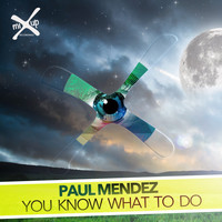 Paul Mendez - You Know What To Do