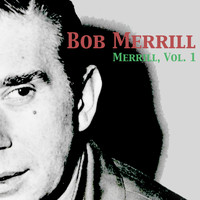Bob Merrill - Merrill, Vol. 1