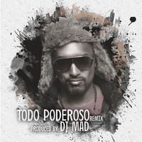 Dj Mad - Todo Poderoso (2015 Remix)