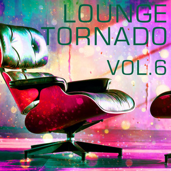 Various Artists - Lounge Tornado, Vol. 6