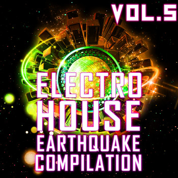 Various Artists - Electro House Earthquake, Vol. 5