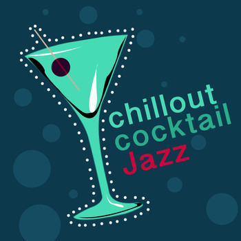 Chillout Lounge Summertime Café|Cocktail Party Ideas|Cocktail Party Music Collection - Chillout Cocktail Jazz