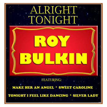 Roy Bulkin - Alright Tonight