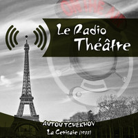Madeleine Renaud - Le Radio Théâtre, Anton Tchekhov: La Cerisaie (1955)