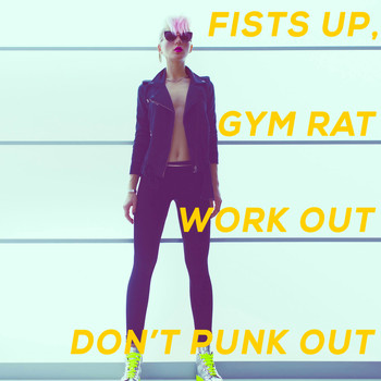 Various Artists - Fists up, Gym Rat! Work out, Don't Punk Out. (Explicit)