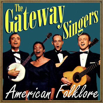 The Gateway Singers - American Folklore