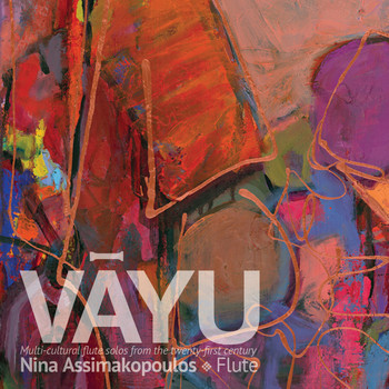 Nina Assimakopoulos - VAYU: Multi-cultural Flute Solos From the Twenty-First Century
