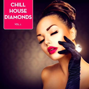 Various Artists - Chill House Diamonds, Vol. 1