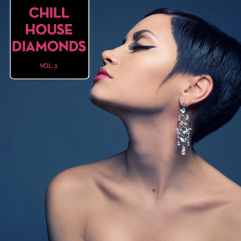 Various Artists - Chill House Diamonds, Vol. 2