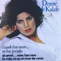 Denise De Kalafe - Cuando Hay Amor....No Hay Pecado