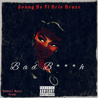Sonny Bo - Bad B***h (feat. Brio Braze) - Single (Explicit)