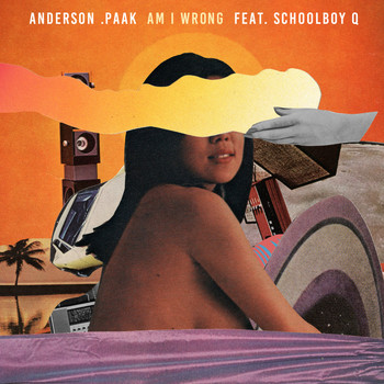 Anderson .Paak - Am I Wrong (feat. ScHoolboy Q) - Single