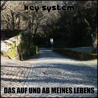 Key System - Das Auf und Ab meines Lebens