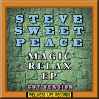 Steve Sweet Peace - Magic Relax - EP (Cut Version)