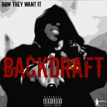 Backdraft - How They Want It - Single (Explicit)