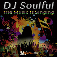 DJ Soulful - The Music Is Singing