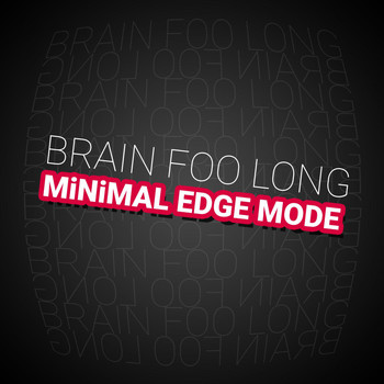 Brain Foo Long - Minimal Edge Mode