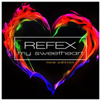 Refex - My Sweetheart (New Edition)