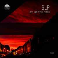 SLP - Let Me Tell You