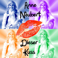 Anne Neubert - Dieser Kuss