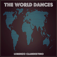 Lorenzo Clandestino - The World Dances